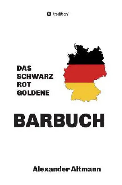 Das schwarzrotgoldene Barbuch by Alexander Altmann