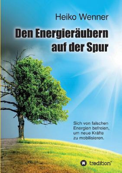 Den Energieräubern Auf Der Spur by Heiko Wenner