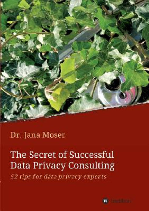 The Secret of Successful Data Privacy Consulting by Jana Moser