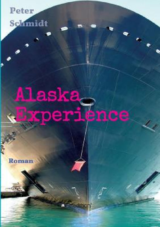 Alaska Experience by Peter Schmidt