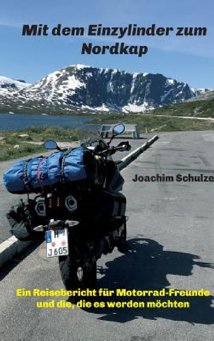 Mit dem Einzylinder zum Nordkap by Joachim Schulze