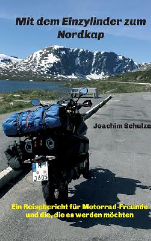 Mit dem Einzylinder zum Nordkap by Joachim Schulze