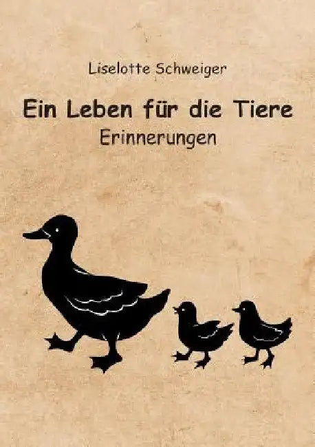 Ein Leben Für Die Tiere by Lieselotte Schweiger