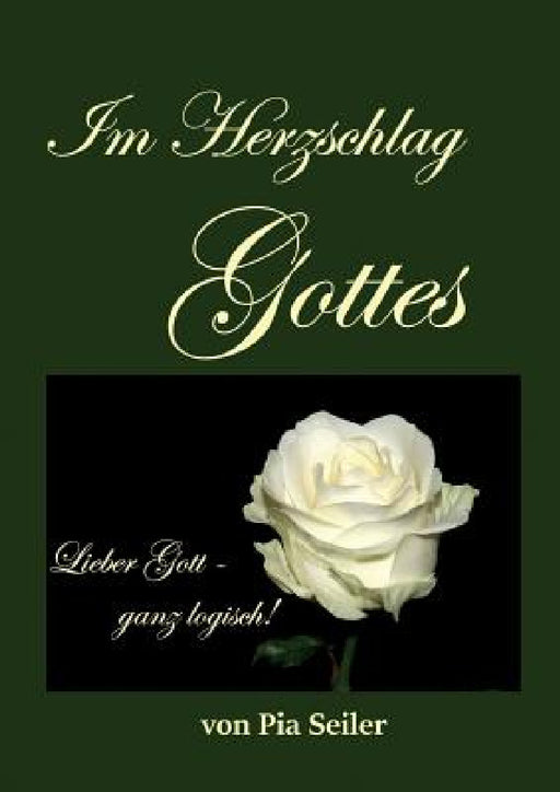 Im Herzschlag Gottes by Pia Seiler