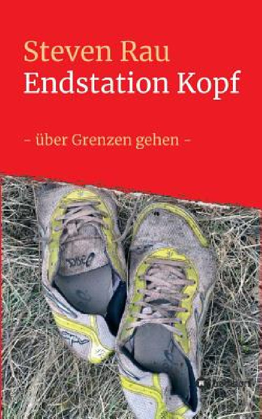 Endstation Kopf by Steven Rau