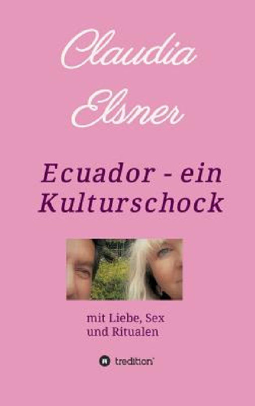 Ecuador - ein Kulturschock by Claudia Elsner