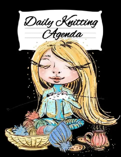 Daily Knitting Agenda: Personal Knitting Planner For Inspiration & Motivation by Infinit You