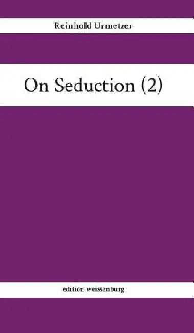On Seduction (2) by Reinhold Urmetzer