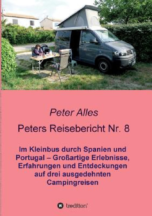 Peters Reisebericht Nr. 8 by Peter Alles