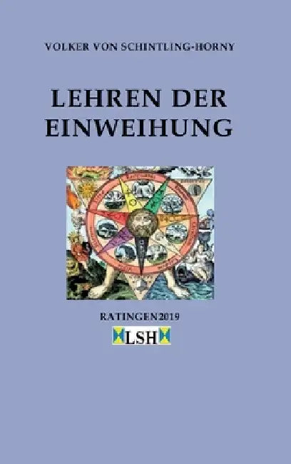 Lehren der Einweihung by Volker Von Schintling-Horny