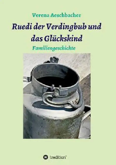 Ruedi der Verdingbub und das Glückskind by Verena Aeschbacher