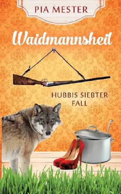 Waidmannsheil by Pia Mester