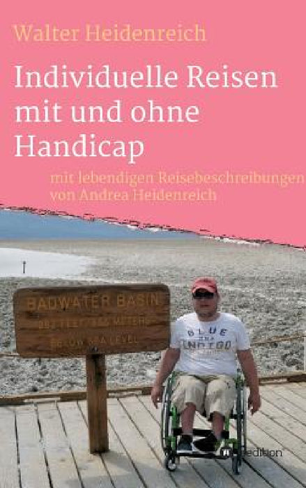 Individuelle Reisen mit und ohne Handicap by Walter Heidenreich, Andrea Heidenreich