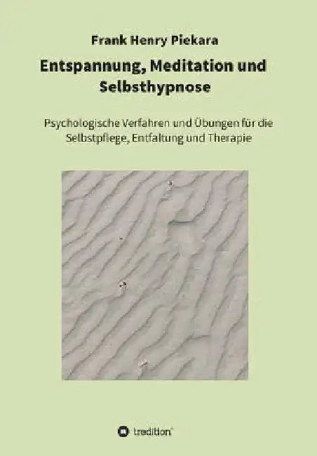 Entspannung, Meditation und Selbsthypnose by Frank Henry Piekara