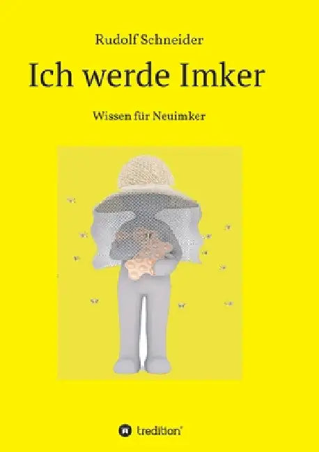 Ich werde Imker by Rudolf Schneider