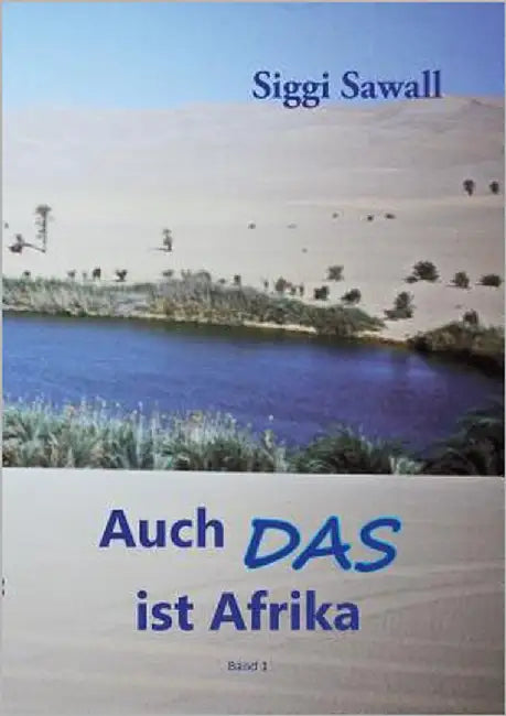 Auch das ist Afrika: Teil 1 by Sawall, Siggi