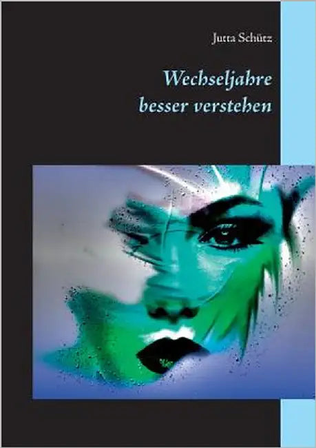 Wechseljahre besser verstehen by Schütz, Jutta