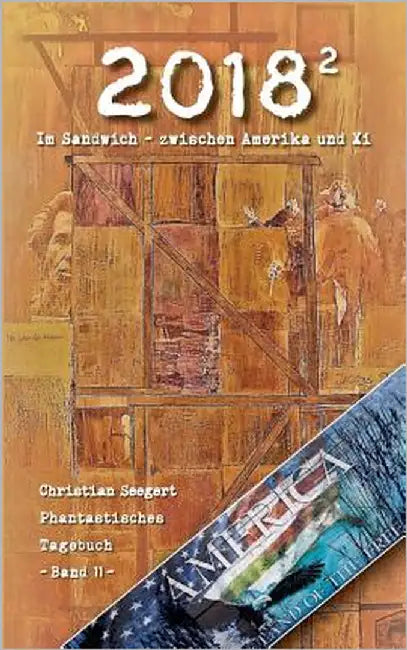 2018 (2): Im Sandwich - zwischen Amerika und Xi by Seegert, Christian