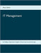 IT Management: Grundlagen, Organisation, Aufgaben, Outsourcing, Herausforderungen by Schön, Peter
