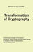 Transformation of Cryptography: Fundamental concepts of Encryption, Milestones, Mega-Trends and sustainable Change in regard to Secret Communications by Linda a. Bertram