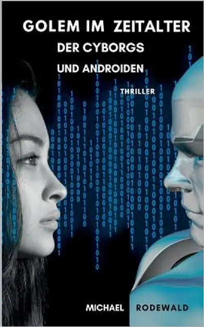 Golem im Zeitalter der Cyborgs und Androiden by Rodewald, Michael