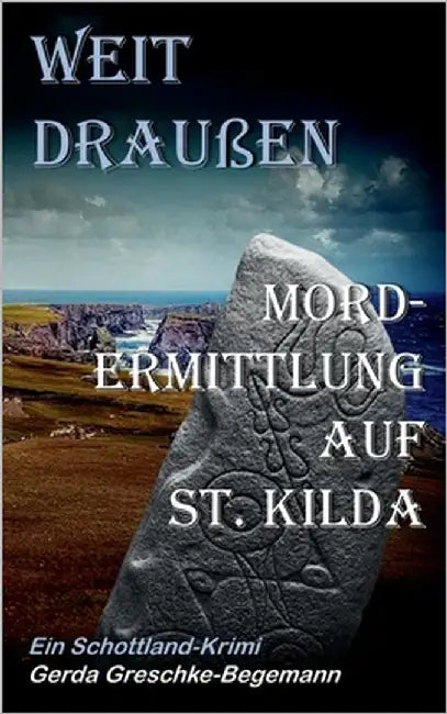 Weit draußen: Mordermittlung auf St. Kilda, Ein Schottland-Krimi by Greschke-Begemann, Gerda