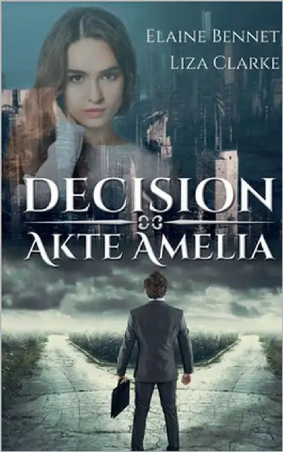 Decision: Akte Amelia by Clarke, Liza