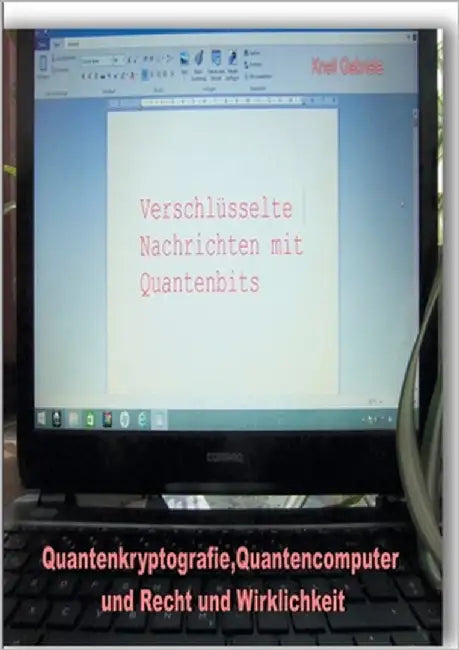Quantenkryptografie, Quantencomputer und Recht und Wirklichkeit by Knell, Gabriele