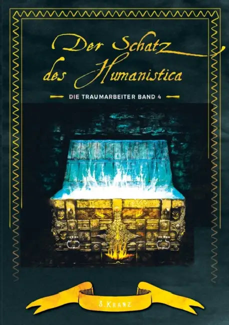Die Traumarbeiter: Band 4: Der Schatz des Humanistica by Sabine Kranz