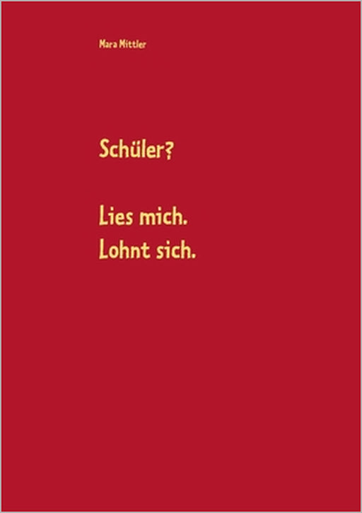 Schüler? Lies mich. Lohnt sich. by Mara Mittler