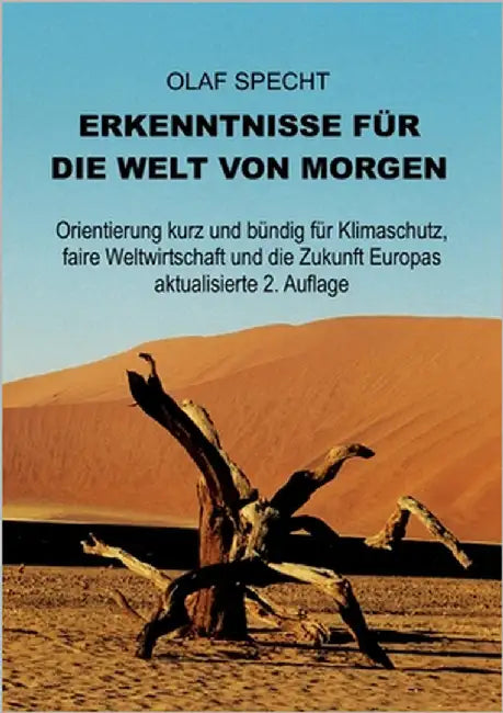 Erkenntnisse für die Welt von morgen: Orientierung kurz und bündig für Klimaschutz, faire Weltwirtschaft und die Zukunft Europas by Specht, Olaf
