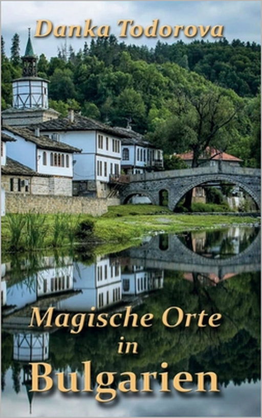 Magische Orte in Bulgarien by Danka Todorova