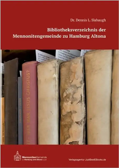 Bibliotheksverzeichnis der Mennonitengemeinde zu Hamburg Altona by Dück Sawatzky, Rudolf