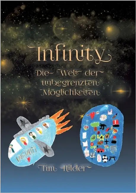 Infinity: Die Welt der unbegrenzten Möglichkeiten by Hilder, Tim