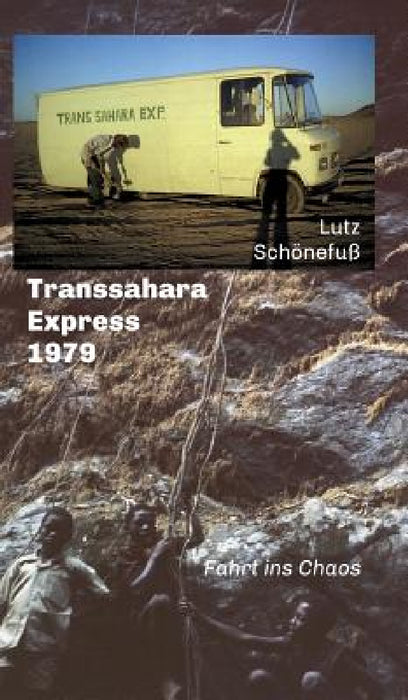 Transsahara-Express 1979 by Lutz Schönefuß