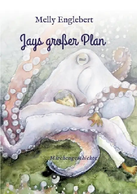 Jays großer Plan: Märchengeschichte by Melly Englebert