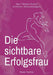 Die sichtbare Erfolgsfrau by Super Sabine
