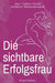 Die sichtbare Erfolgsfrau by Super Sabine