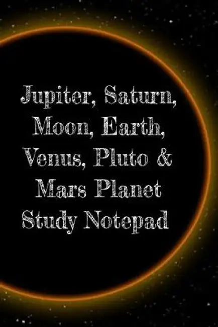 Jupiter, Saturn, Moon, Earth, Venus, Pluto & Mars Planet Study Notepad: Astronomy Test Prep For Col by Lichtenstein, Lars