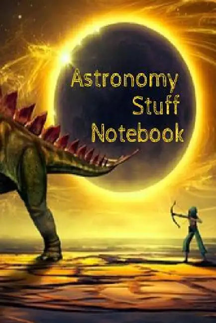 Astronomy Stuff Notebook: Test Prep For Kids - Universe & Star Diary Note Book For Astrophysic Students - Paperback 6" x 9" Inches College Ruled Pages by Lars Lichtenstein