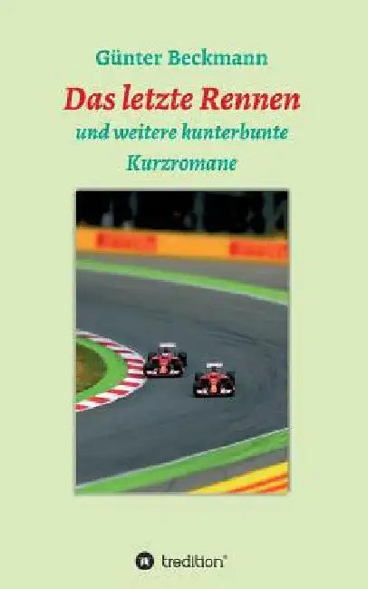 Das letzte Rennen by Gunter Beckmann