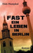 Fast ein Leben in Berlin by Dirk Westphal