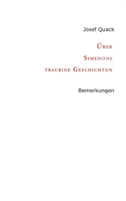 Über Simenons traurige Geschichten: Bemerkungen by Josef Quack