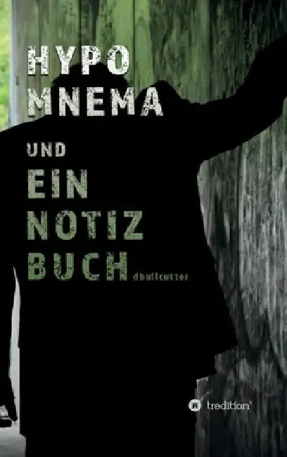 Hypomnema Und Ein Notizbuch by D. Bullcutter