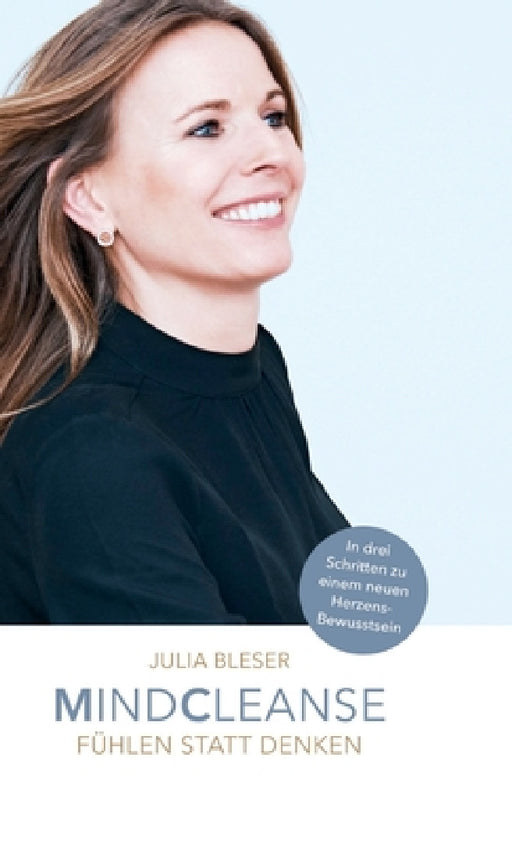 Mindcleanse: Fühlen statt Denken by Julia Bleser