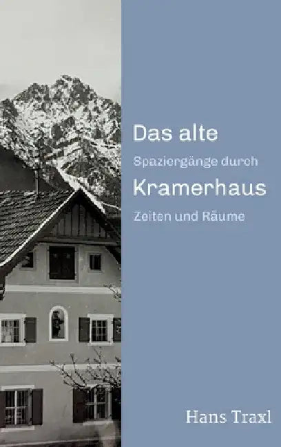 Das alte Kramerhaus by Hans Traxl