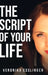The Script of Your Life by Veronika Esslinger