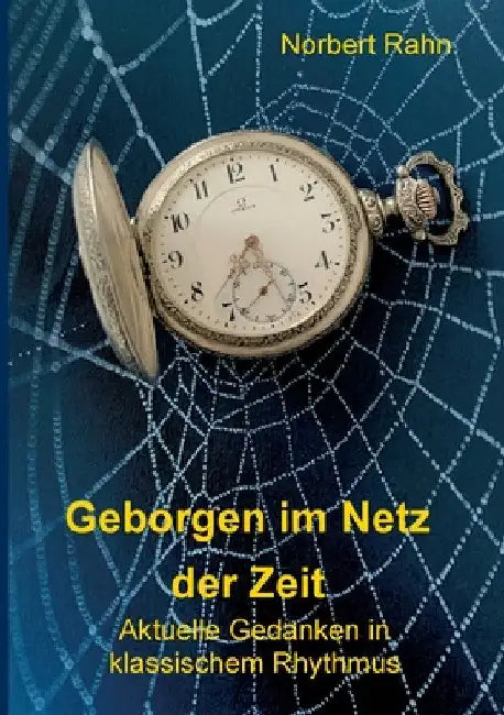 Geborgen im Netz der Zeit by Norbert Rahn
