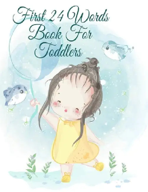 First 24 Words Book For Toddlers: Handwriting Activity Sheets For Preschooler Boys & Girls by Dotty Page