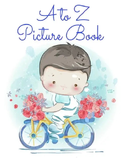 A to Z Picture Book: Alphabet Learning, Writing, Tracing & Drawing For Boys by Dotty Page